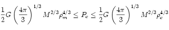 \frac{1}{2}G\left(\frac{4\pi}{3}\right)^{1/3}M^{2/3}\rho_m^{4/3}\leq P_c \leq \frac{1}{2}G\left(\frac{4\pi}{3}\right)^{1/3}M^{2/3}\rho_c^{4/3}